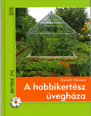 A hobbikertész üvegháza - Kertész 1x1