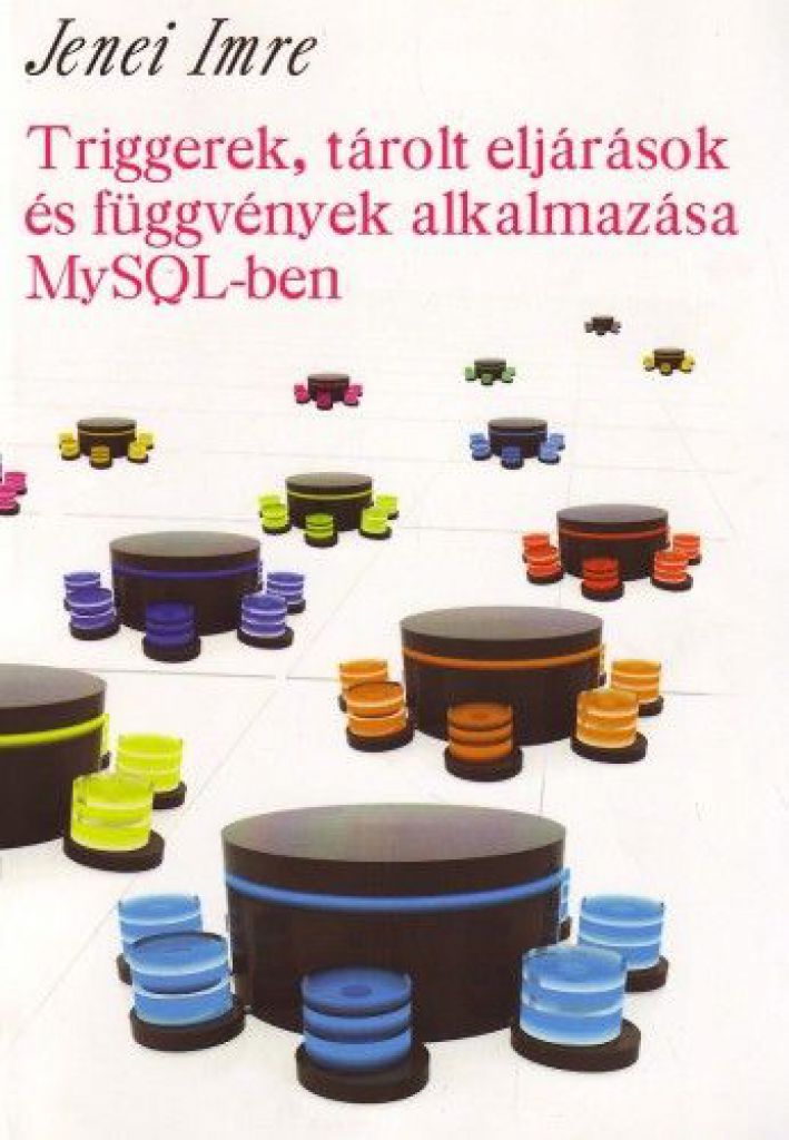 Triggerek, tárolt eljárások és függvények alkalmazása MySQL-ben