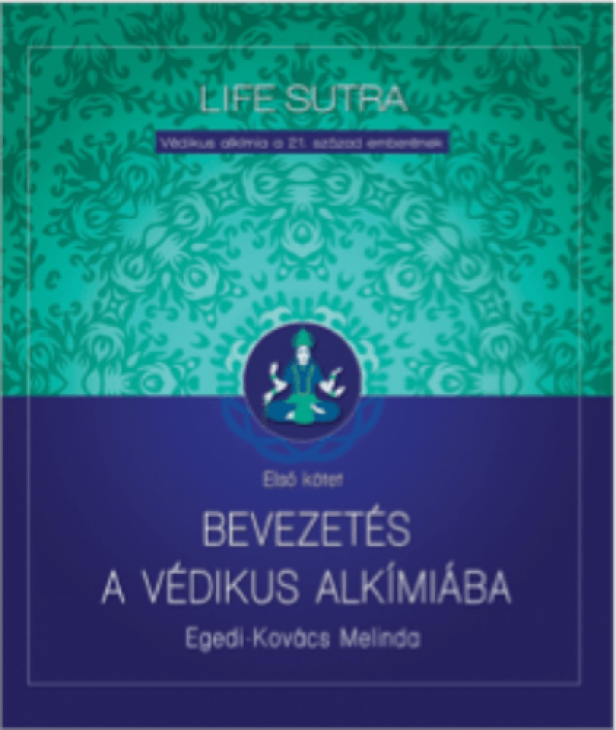 Life Sutra - Bevezetés a védikus alkímiába