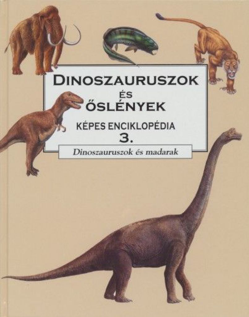 Dinoszauruszok és őslények 3 - Dinoszauruszok és madarak