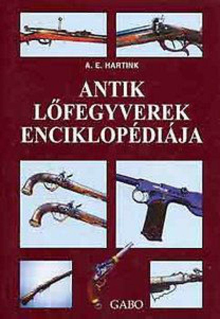 Antik lőfegyverek enciklopédiája