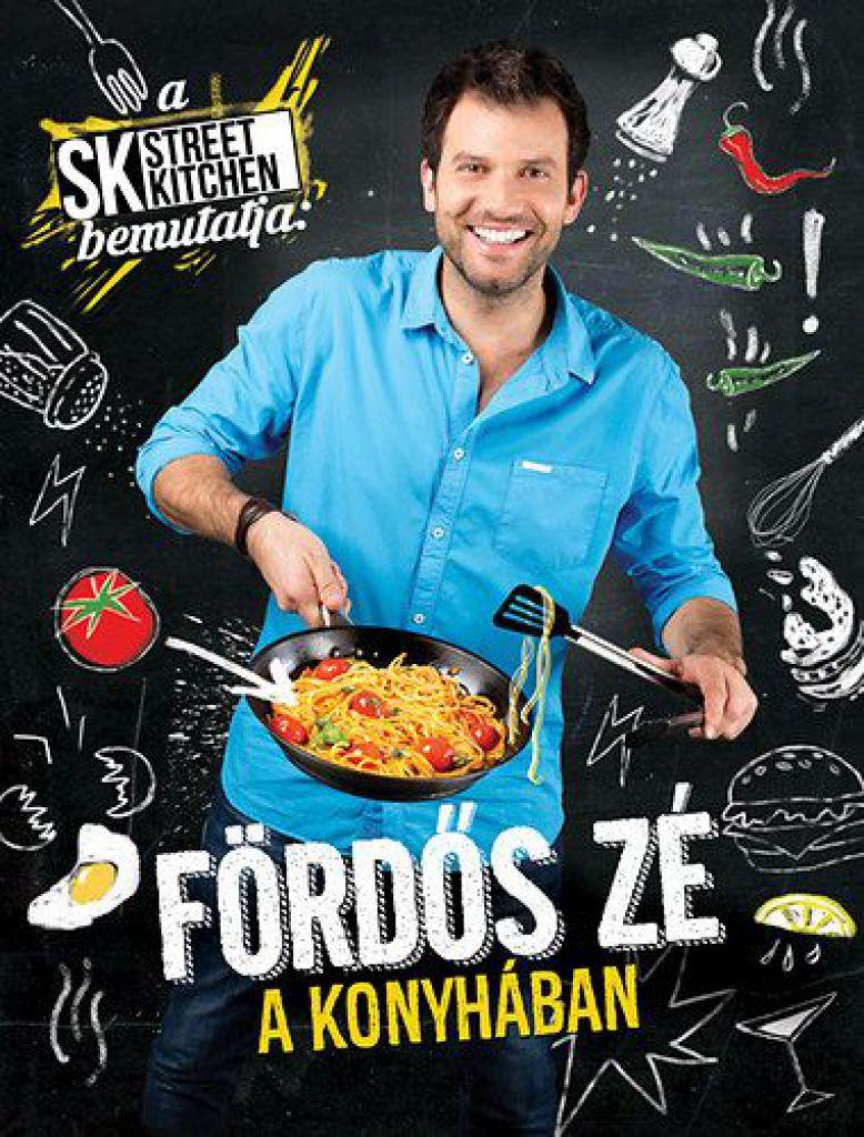 A Street Kitchen bemutatja: Fördős Zé a konyhában
