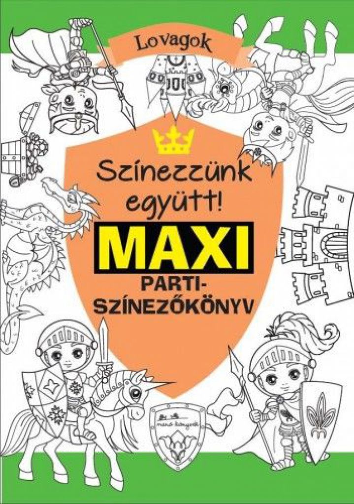 Maxi parti színezőkönyv - Lovagok - Színezzünk együtt!