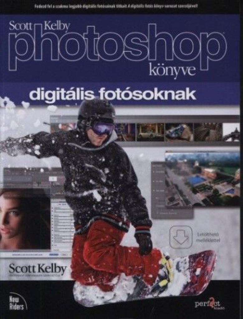 Scott Kelby Photoshop könyve digitális fotósoknak - CS6 és CC verzióhoz