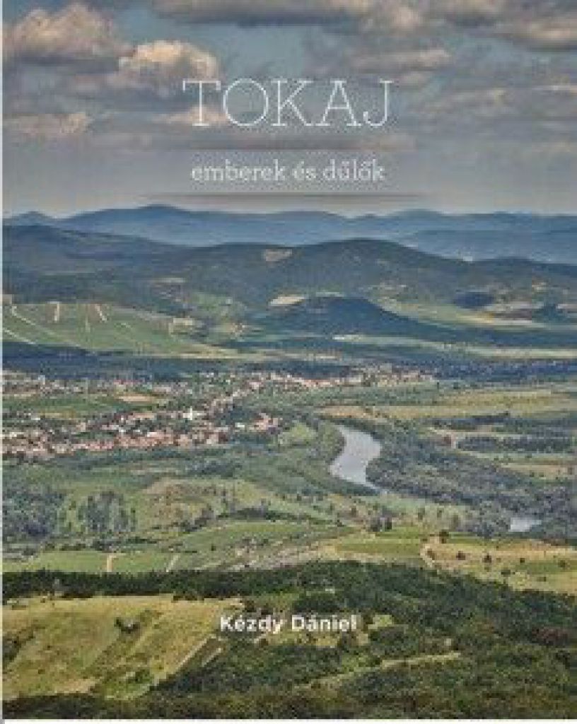 Tokaj - Emberek és dűlők