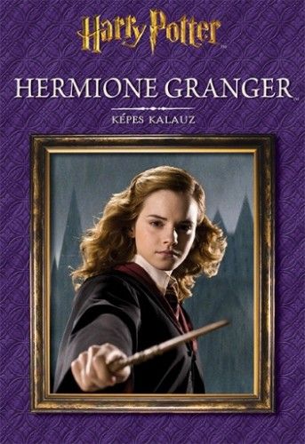 Hermione Granger – Képes kalauz