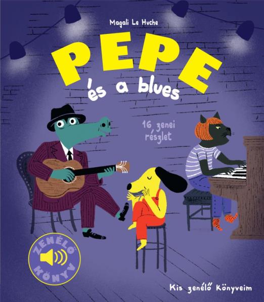 Kis zenélő könyveim - Pepe és a blues