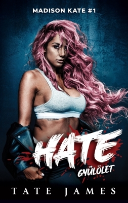 Madison Kate 1. – Hate – Gyűlölet
