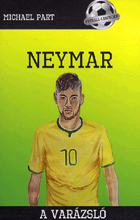 Neymar - A varázsló - Michael Part | 