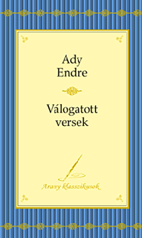 Ady Endre - Válogatott versek - Arany klasszikusok 3. - Ady Endre | 
