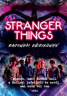 Stranger Things rajongói kézikönyv