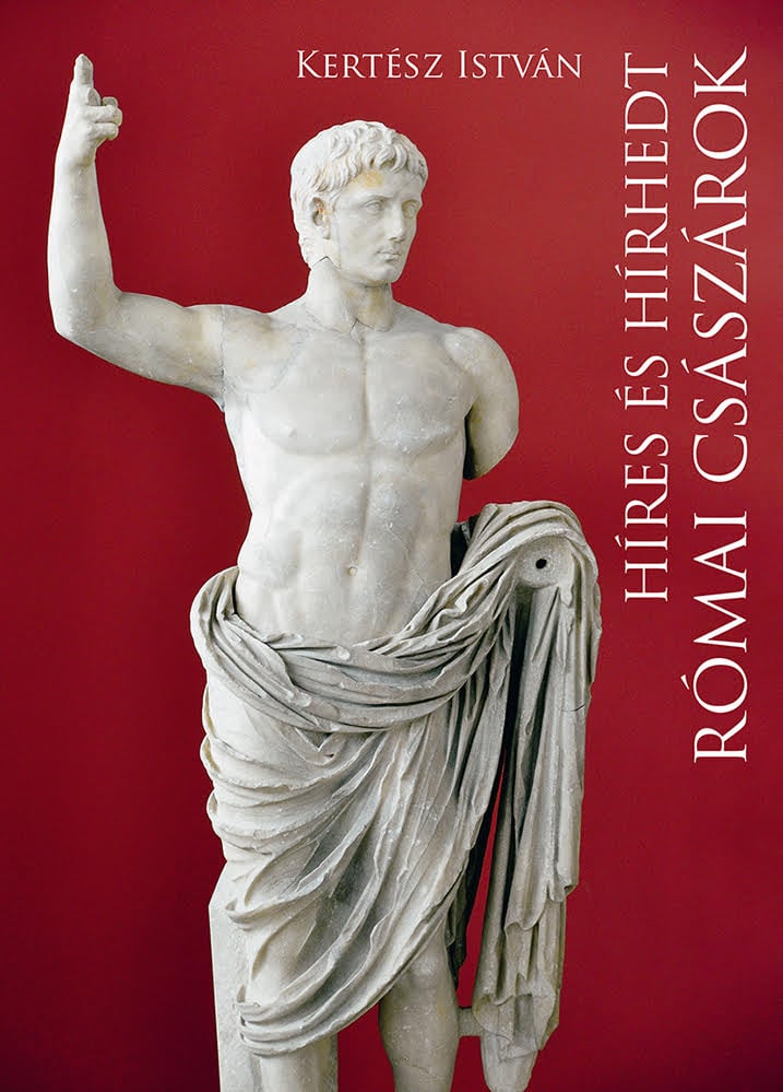 Híres és hírhedt római császárok 