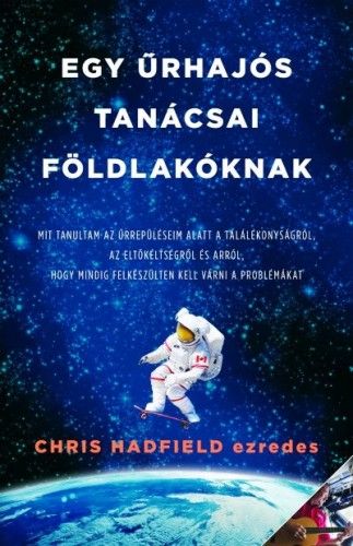 Egy űrhajós tanácsai földlakóknak - Chris Hadfield | 