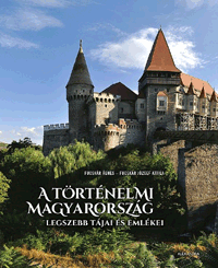 A történelmi Magyarország legszebb tájai és emlékei - Fucskár Ágnes pdf epub 