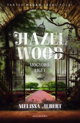 Hazel Wood - Mogyoróliget - Melissa Albert | 