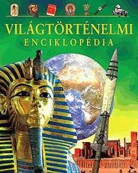 Világtörténelmi enciklopédia – A kőkorszaktól a 21. századig