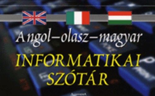 Angol-olasz - magyar informatikai szótár