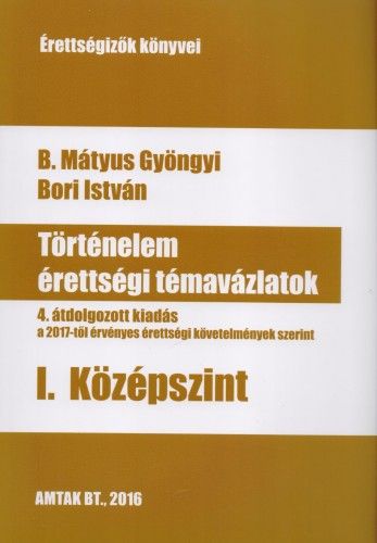 Tortenelem Erettsegi Temavazlatok I Kozepszint 4