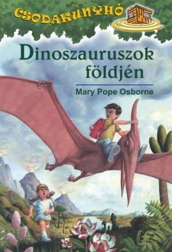 Dinoszauruszok földjén - Mary Pope Osborne | 