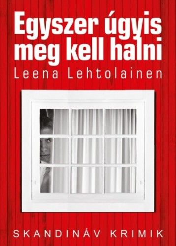 Egyszer úgyis meg kell halni - Leena Lehtolainen | 