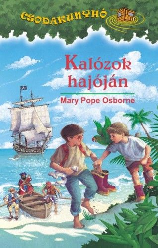 Kalózok hajóján - Mary Pope Osborne | 