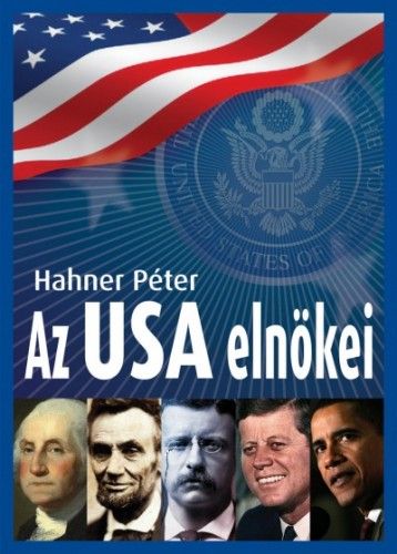 Az USA elnökei - Hahner Péter | 