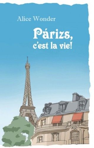 Párizs, c'est la vie! - Wonder Alice | 