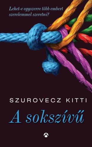 A sokszívű - Szurovecz Kitti pdf epub 