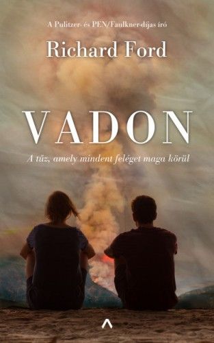 Vadon - A tűz, amely mindent feléget maga körül - Richard Ford | 