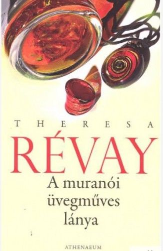 A muranói üvegműves lánya - Theresa Révay | 