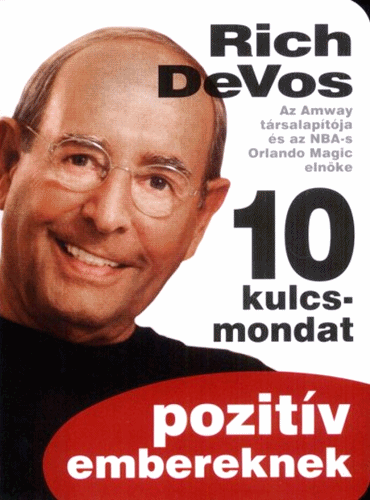10 kulcsmondat pozitív embereknek - Richard M. Devos | 