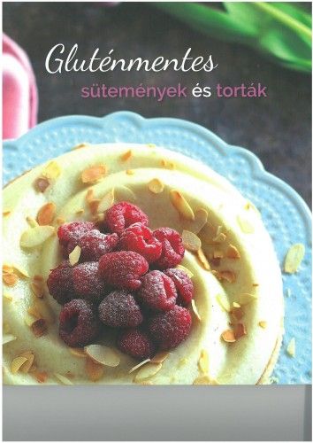 Gluténmentes sütemények és torták - Baloghné Kele Judit | 
