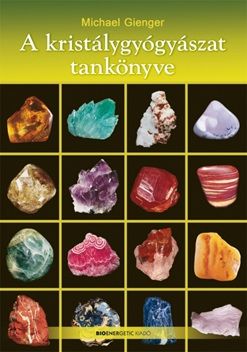 A kristálygyógyászat tankönyve - Michael Gienger | 