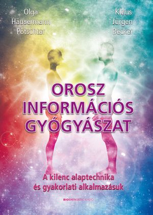 Orosz információs gyógyászat - Olga Häusermann Potschtar | 