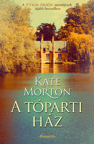 A tóparti ház - Kate Morton | 