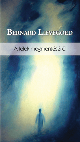 A lélek megmentéséről - Bernard Lievegoed | 