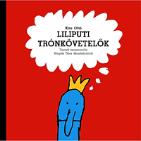 Liliputi trónkövetelők - Kiss Ottó pdf epub 
