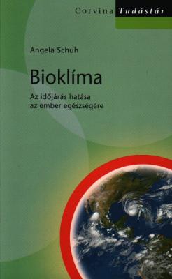 Bioklíma - Az időjárás hatása az ember egészségére - Angela Schuh | 
