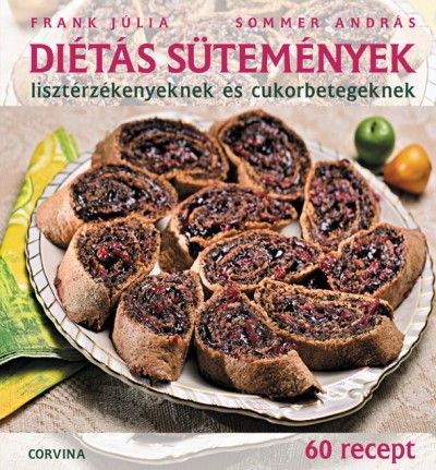 Diétás sütemények - lisztérzékenyeknek és cukorbetegeknek - Frank Júlia pdf epub 