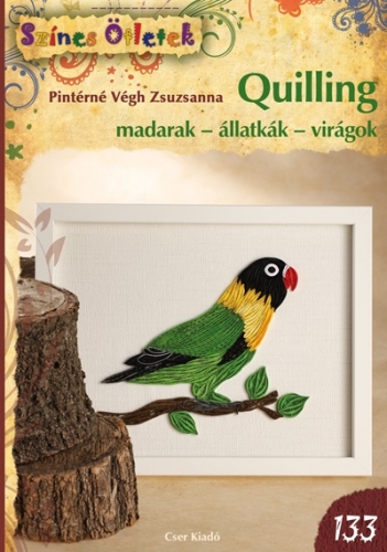 Quilling madarak - állatkák - virágok - Pintérné Végh Zsuzsanna | 