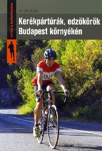 Kerékpártúrák, edzőkörök Budapest környékén - Németh Balázs | 