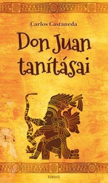Don Juan tanításai - Carlos Castaneda | 