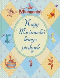 Nagy Micimackó könyv piciknek - Tomanné Jankó Katalin | 