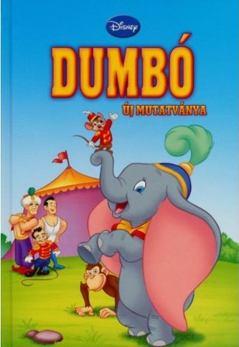 Disney - Dumbó új mutatványa + mese CD melléklet