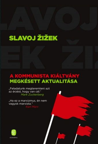 A Kommunista Kiáltvány megkésett aktualitása - Slavoj Zizek | 