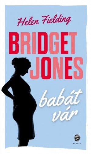 Bridget Jones babát vár - Helen Fielding | 