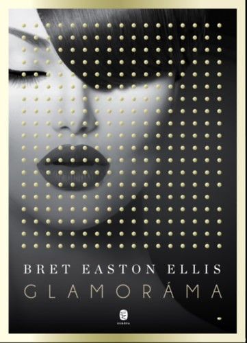 Glamoráma - Bret Easton Ellis | 