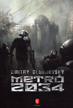 Metro 2034 - Dmitry Glukhovsky | 