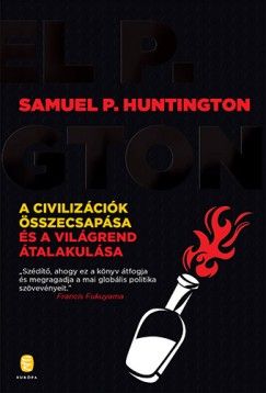 A civilizációk összecsapása és a világrend átalakulása - Samuel P. Huntington | 