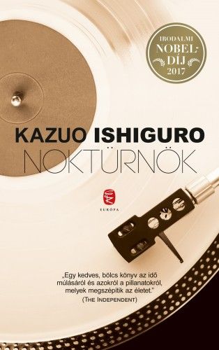Noktürnök - Kazuo Ishiguro | 